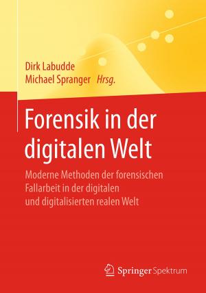 Cover of the book Forensik in der digitalen Welt by Renata Meran, Alexander John, Christian Staudter, Olin Roenpage
