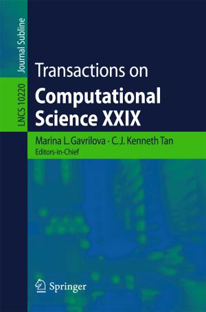 Cover of the book Transactions on Computational Science XXIX by Jochen Hörtreiter, Andreas Seitz, Florian Oelmaier