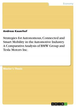 Cover of the book Strategies for Autonomous, Connected and Smart Mobility in the Automotive Industry. A Comparative Analysis of BMW Group and Tesla Motors Inc. by Romina Müller