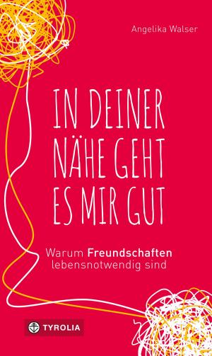 Cover of the book In deiner Nähe geht es mir gut by Angelika Walser