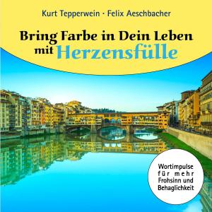 Book cover of Bring Farbe in Dein Leben mit Herzensfülle
