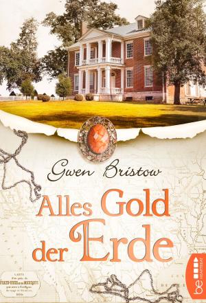Cover of the book Alles Gold der Erde by Lisa McAbbey