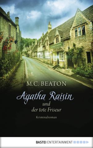 Cover of the book Agatha Raisin und der tote Friseur by C. W. Bach