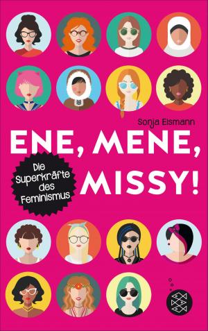 Cover of the book Ene, mene, Missy. Die Superkräfte des Feminismus by Jörg Schindler