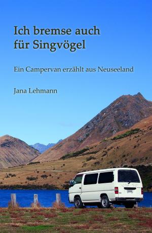 Cover of the book Ich bremse auch für Singvögel by Heribert Fischedick