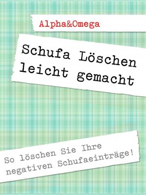 Cover of the book Schufa Löschen leicht gemacht by Günter von Hummel
