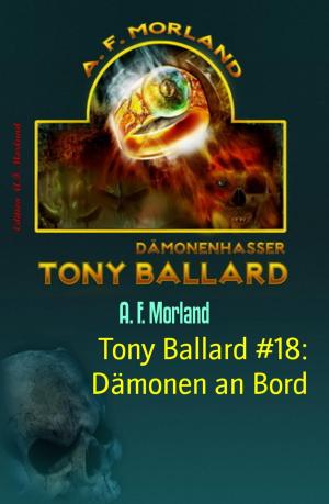 Cover of the book Tony Ballard #18: Dämonen an Bord by C. K. Shepherd