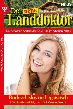 Cover of the book Der neue Landdoktor 39 – Arztroman by Aliza Korten