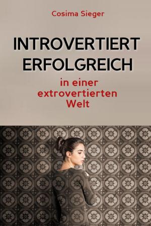 Book cover of Introvertiert erfolgreich in einer extrovertierten Welt