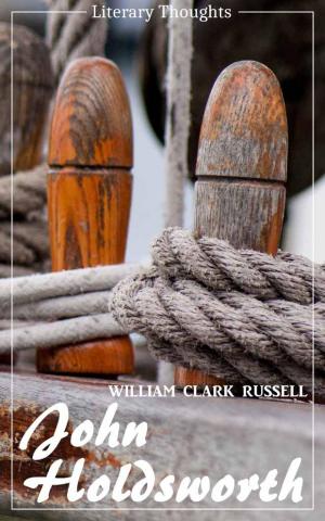 Cover of the book John Holdsworth (William Clark Russell) (Literary Thoughts Edition) by Adam White