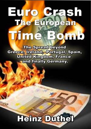 Cover of the book The Euro Crash. European Time Bomb. by Heinz Duthel