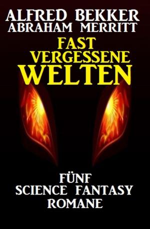 Book cover of Fast vergessene Welten: Fünf Science Fantasy Romane