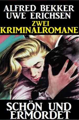 Cover of the book Schön und ermordet: Zwei Kriminalromane by Christine Janzyk