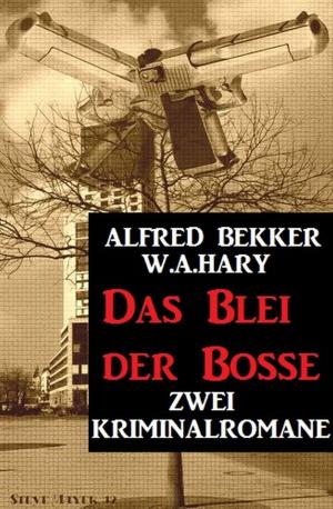 Cover of the book Das Blei der Bosse: Zwei Kriminalromane by Alexander Arlandt