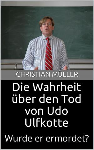 Cover of the book Die Wahrheit über den Tod von Udo Ulfkotte by Tom Kreuzer