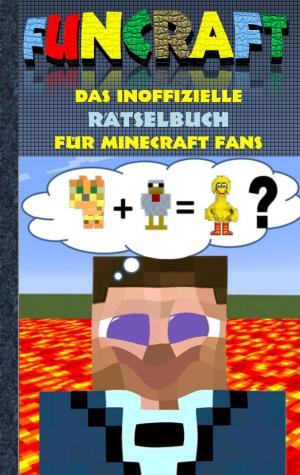 Cover of the book Funcraft - Das inoffizielle Rätselbuch für Minecraft Fans by Niklas Timons