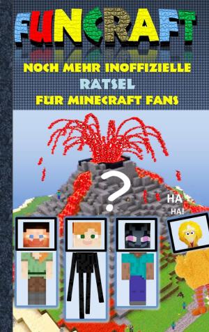 Cover of the book Funcraft - Noch mehr inoffizielle Rätsel für Minecraft Fans by Angus McLean