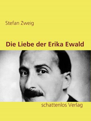 Cover of the book Die Liebe der Erika Ewald by Michel Zévaco