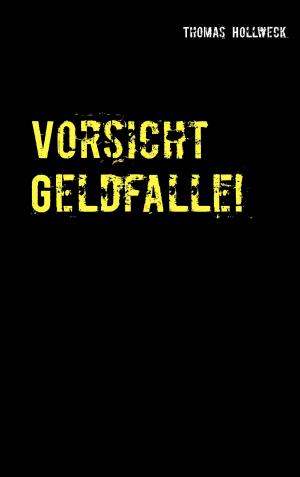 Cover of the book Vorsicht Geldfalle! by Judas Aries