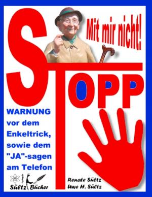 Cover of the book Stopp - Mit mir nicht - Der Enkeltrick und das JA am Telefon by Andreas Ganz, Bernhard J. Schmidt