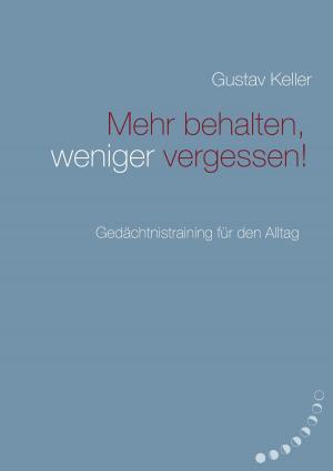 Cover of the book Mehr behalten, weniger vergessen! by Dorothea Fischer