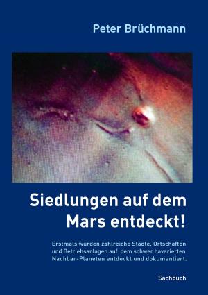 Cover of the book Siedlungen auf dem Mars entdeckt! by Stephan Rehfeldt