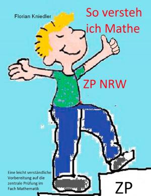 Cover of the book So versteh ich Mathe: ZP NRW by Andreas Grotehans