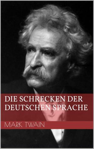 Cover of the book Die Schrecken der deutschen Sprache by Miguel de Cervantes Saavedra