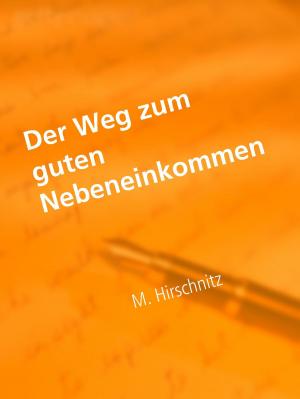 Cover of the book Der Weg zum guten Nebeneinkommen by Ernst Theodor Amadeus Hoffmann