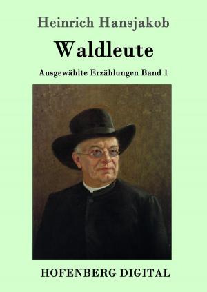 Cover of the book Waldleute by Arno Holz