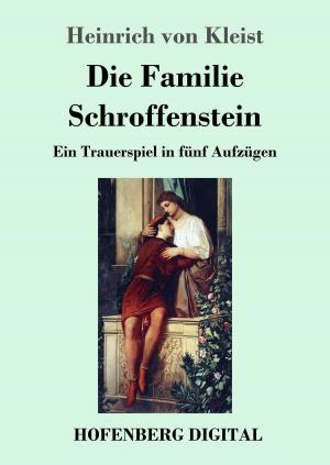 Cover of the book Die Familie Schroffenstein by Karl Marx, Friedrich Engels