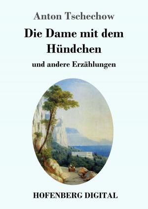 Cover of the book Die Dame mit dem Hündchen by Ludwig Ganghofer