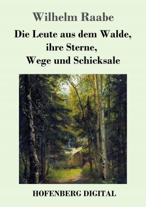 Book cover of Die Leute aus dem Walde, ihre Sterne, Wege und Schicksale