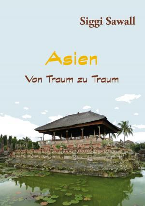 Cover of the book Asien - Von Traum zu Traum by Eve Jazu