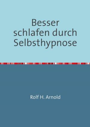 Cover of the book Besser schlafen durch Selbsthypnose by Adelbert von Chamisso