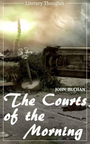 Cover of the book The Courts of the Morning (John Buchan) (Literary Thoughts Edition) by Alfred Landmesser