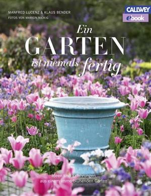 Cover of the book Ein Garten ist niemals fertig by Gabriella Pape