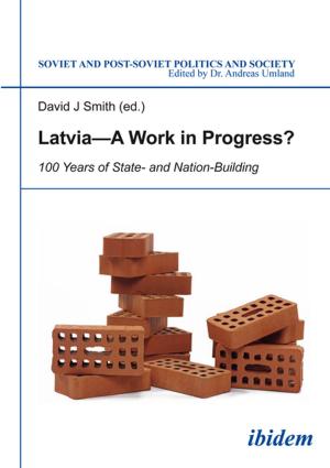 Cover of the book Latvia—a Work in Progress? by Irmbert Schenk, Silvana Mariani, Hans Jürgen Wulff