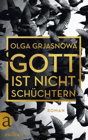 Cover of the book Gott ist nicht schüchtern by Barbara Fradkin