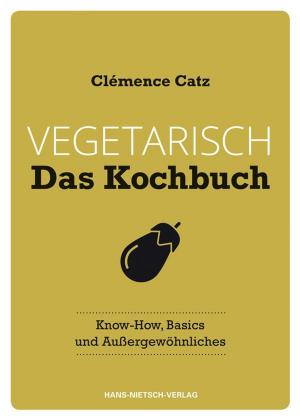 Cover of the book Vegetarisch – Das Kochbuch by Jürgen Pfaff