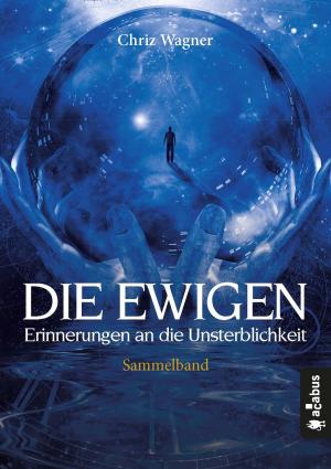 Cover of the book DIE EWIGEN. Erinnerungen an die Unsterblichkeit by Carsten Zehm