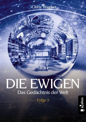 Cover of the book DIE EWIGEN. Das Gedächtnis der Welt by Peter Ngumba