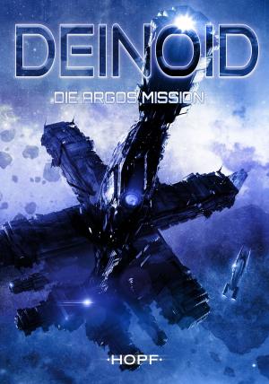 Cover of the book Deinoid 2: Die Argos-Mission by Caroline Martin