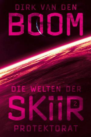 Cover of the book Die Welten der Skiir 2: Protektorat by Richard Castle