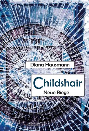 Cover of the book Childshair - Neue Riege by Tony Anonymus