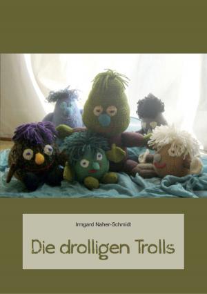 Cover of the book Die drolligen Trolls by Marco Caimi, Frank Lorenz
