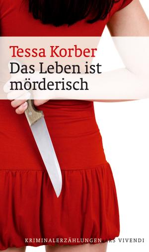 Cover of the book Das Leben ist mörderisch (eBook) by Petra Nacke, Elmar Tannert