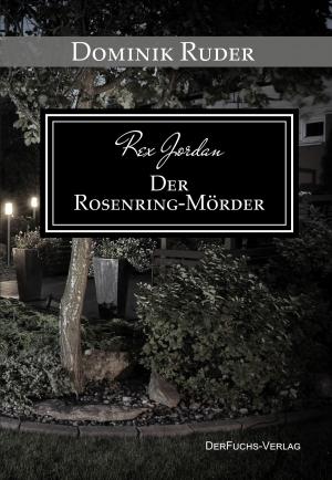 Book cover of Rex Jordan - Der Rosenringmörder