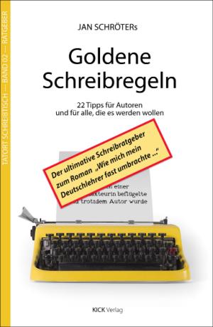 Cover of the book Jan Schröters Goldene Schreibregeln by Sebastian Fuchs