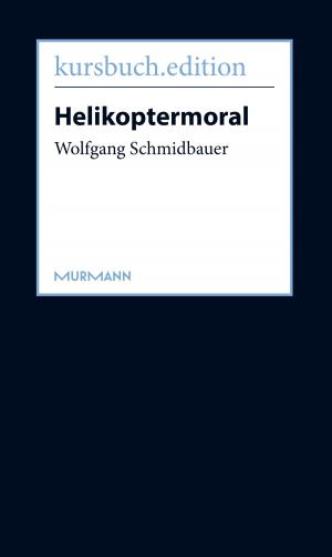Cover of the book Helikoptermoral by Jagoda Marinić